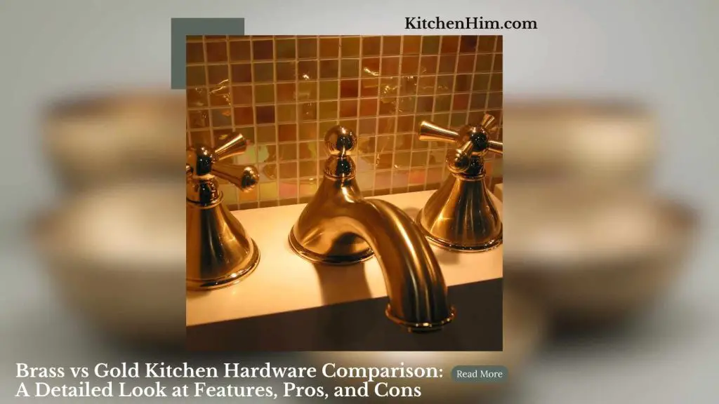 Brass vs Gold Kitchen Hardware Comparison A Detailed Look at Features, Pros, and Cons Featured Image