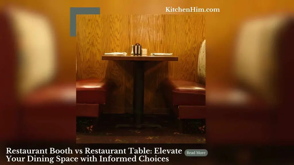 Restaurant Booth vs Restaurant Table Elevate Your Dining Space with Informed Choices Featured Image