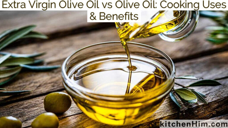 Extra Virgin Olive Oil vs Olive Oil: Cooking Uses & Benefits