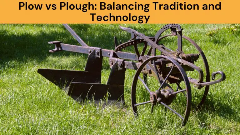 Plow vs Plough Balancing Tradition and Technology